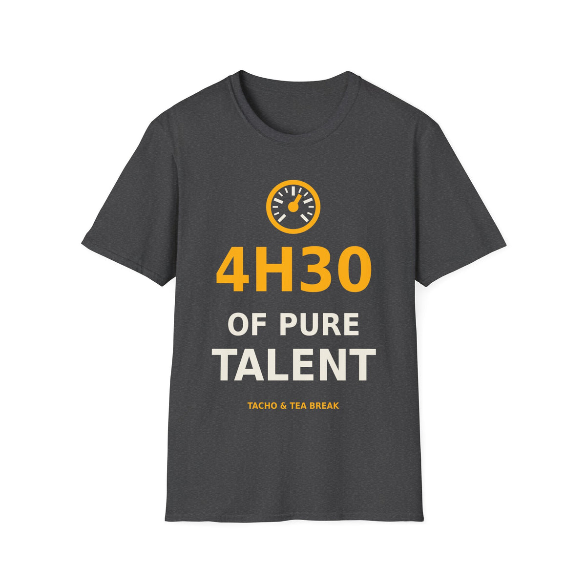 4h30 of Pure Talent T-Shirt
