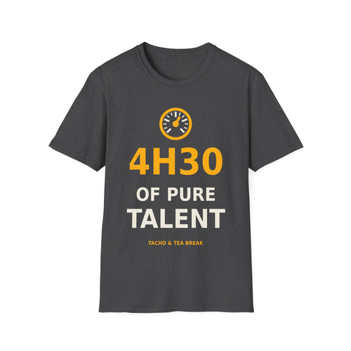 4h30 of Pure Talent T-Shirt