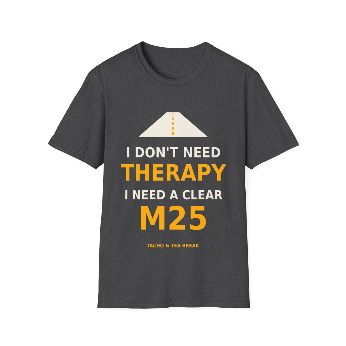 I Don’t Need Therapy, I Need a Clear M25 T-Shirt