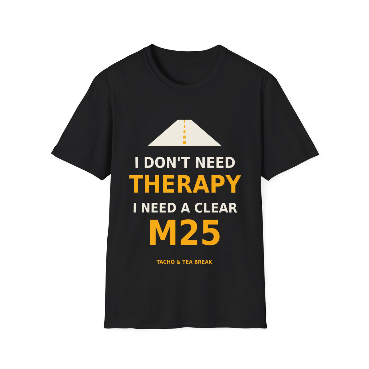 I Don’t Need Therapy, I Need a Clear M25 T-Shirt